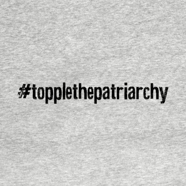 #topplethepatriarchy by wifeytv